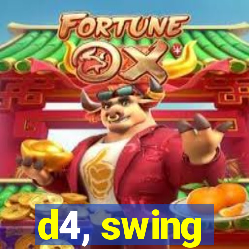 d4, swing